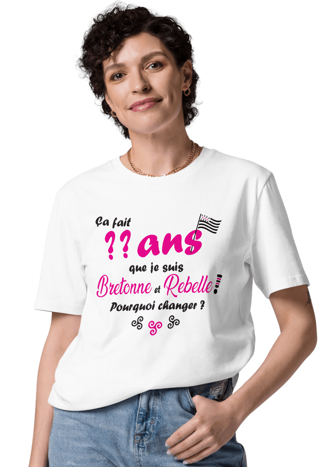 Tee-shirt Anniversaire Bretonne et Rebelle 40 à 70 ans - Autocollant BZH