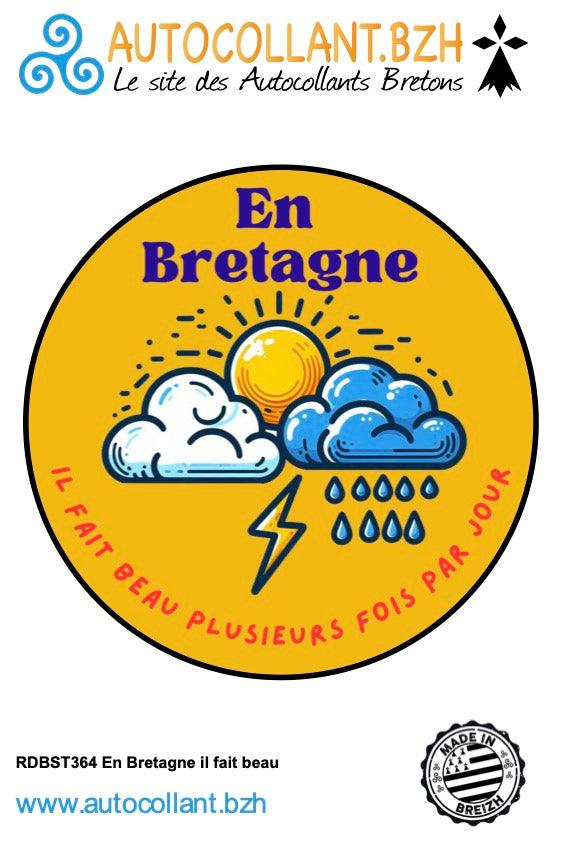 Autocollant En Bretagne, il fait beau plusieurs fois par jour - Autocollant BZH