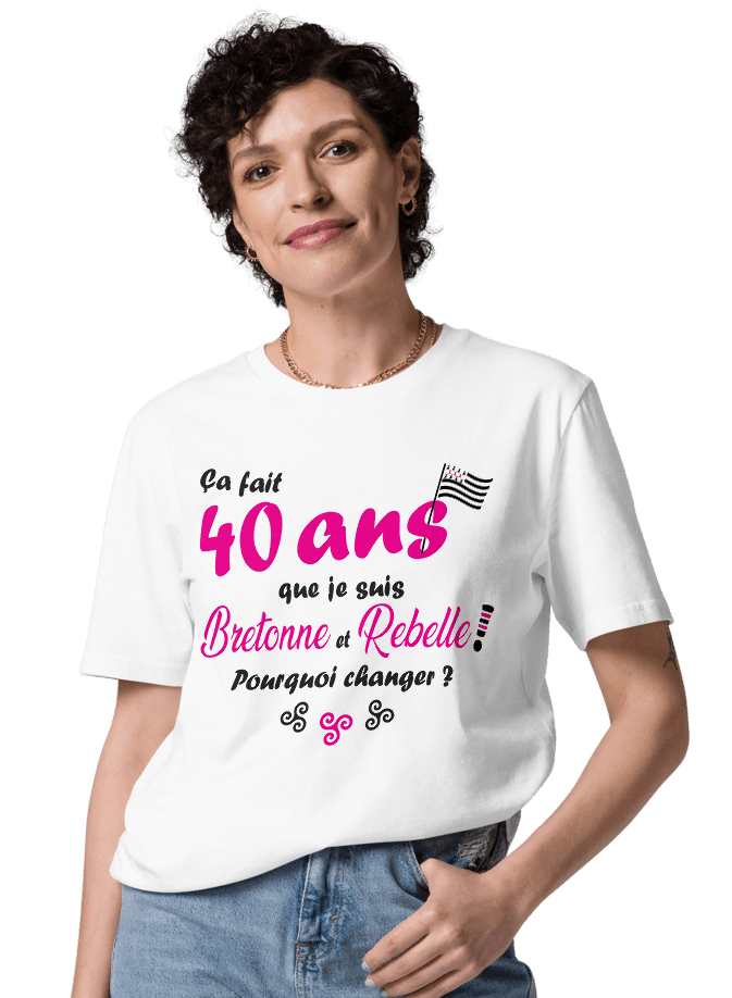 Tee-shirt Anniversaire Bretonne et Rebelle 40 à 70 ans - Autocollant BZH